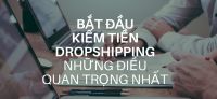 Bắt đầu kiếm tiền với Dropshipping